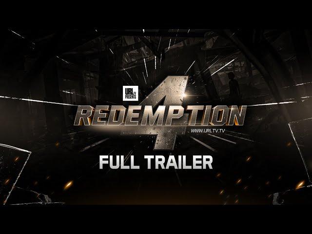 REDEMPTION 4 FULL TRAILER | URLTV (BATTLES DROP 2/24)