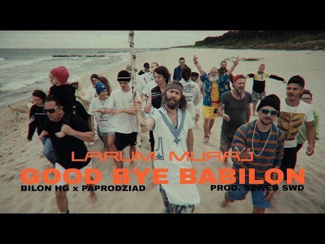 Bilon HG x Paprodziad (LARUM) - Good Bye Babilon Prod. Szwed Swd