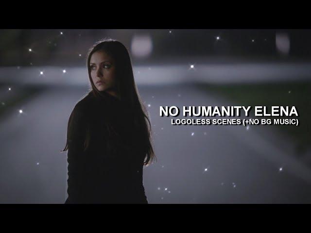 No Humanity Elena Scenes [Logoless+1080p] (NO BG Music)