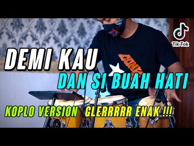 KOPLO NOSTALGIA !!! DEMI KAU DAN SI BUAH HATI COVER KOPLO VERSION