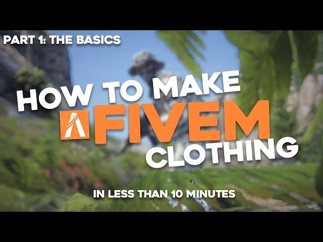 FiveM Clothing 101: THE BASICS
