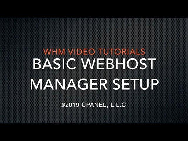WHM Tutorials - Basic WebHost Manager Setup