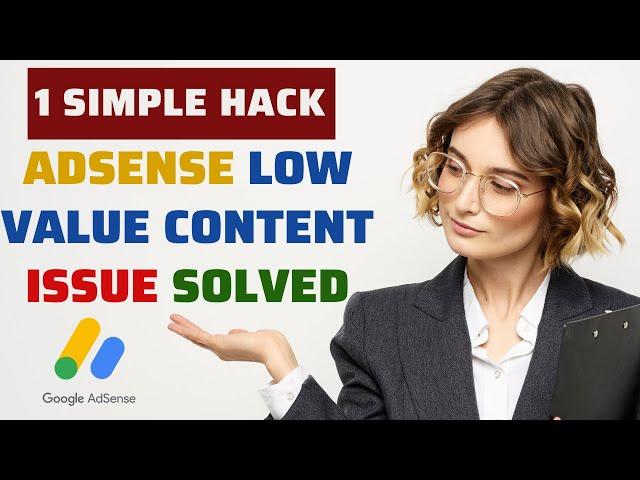 Google AdSense Low Value Content Fix 2025 (1 Simple Hack)