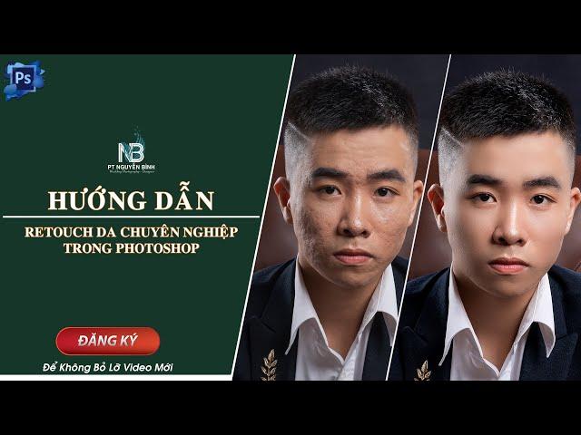 Hướng Dẫn Retouch Da Chuyên Nghiệp I Retouch Da Mặt Tự Nhiên Trong Photoshop 2021 I Retouch Da