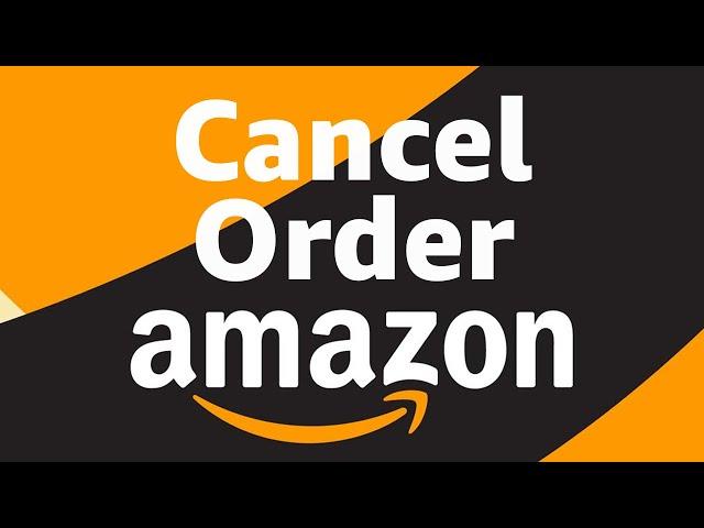 How to Cancel an Order on Amazon (2024)