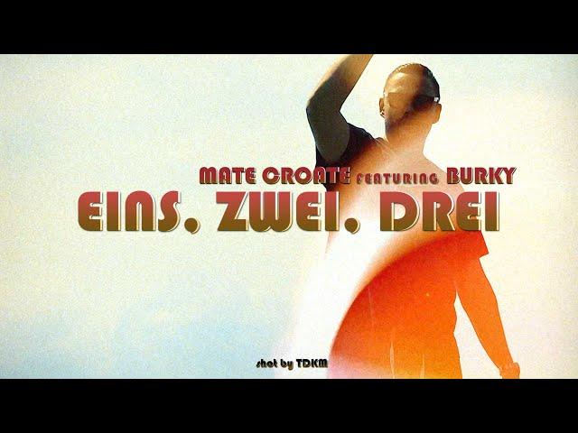 MATE CROATE X BURKY - Eins, Zwei, Drei (Official video)