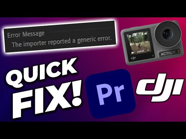 Importer Reported A Generic Error | DJI Action 3 Import Quick Fix