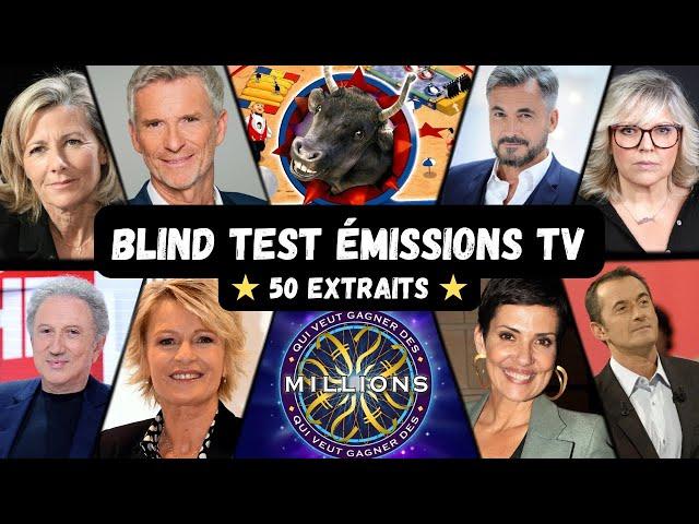 BLIND TEST ÉMISSIONS TV - 50 EXTRAITS (TOUTES GÉNÉRATIONS)