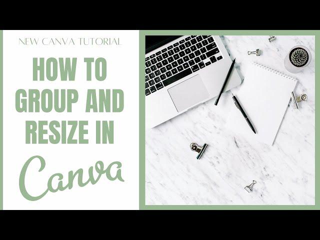 CANVA GROUPING AND RESIZING FEATURE