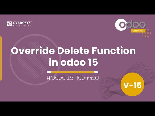 How to Override Delete Function in Odoo15 | Odoo 15 Development Tutorials