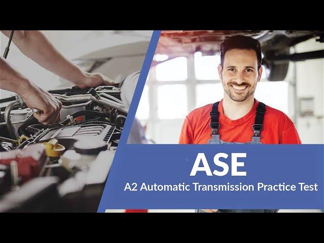 ASE A2 Automatic Transmission Practice Test (20 Questions with Explained Answers)