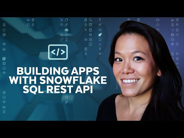Building Apps with the Snowflake SQL REST API