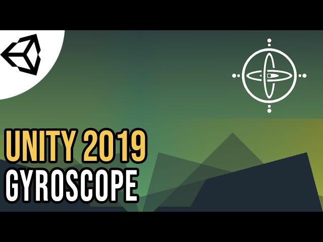 Using your phone's Gyroscope [Tutorial][C#] - Unity tutorial 2019