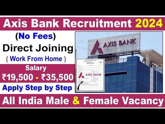 Axis Bank Recruitment 2024 | Axis Bank Jobs For Freshers | Bank Job Vacancy 2024 | Private Jobs 2024