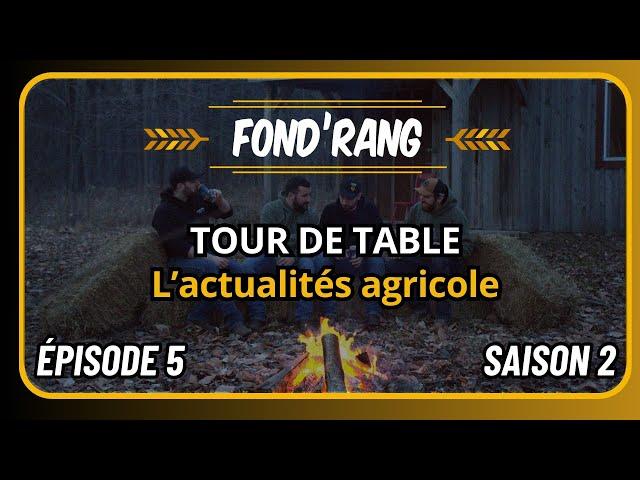 Fond'Rang S.2 - Ep.5  - Tour de table : L'actualités agricole