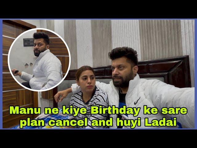 Manu ne kiye Birthday ke sare plan cancel and huyi Ladai 