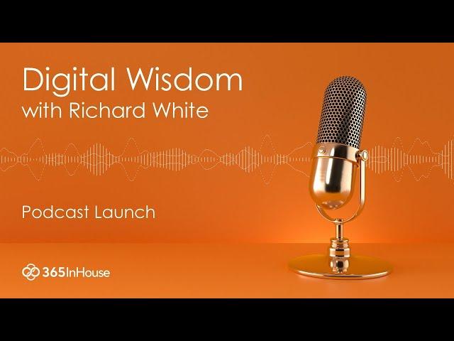 Digital Wisdom™ Podcast Launch