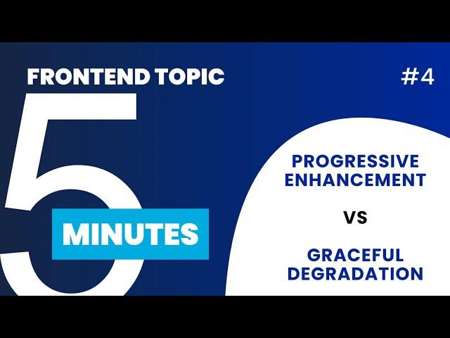 04 - Progressive Enhancement vs Graceful Degradation