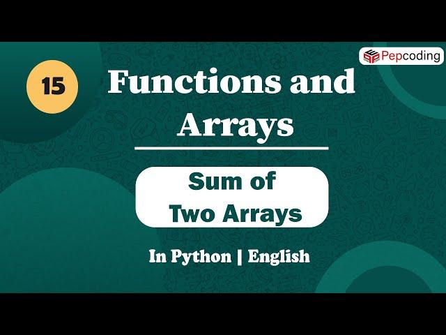 Sum of Two Arrays | Module : Basics of programming | In English | Python | Video_15