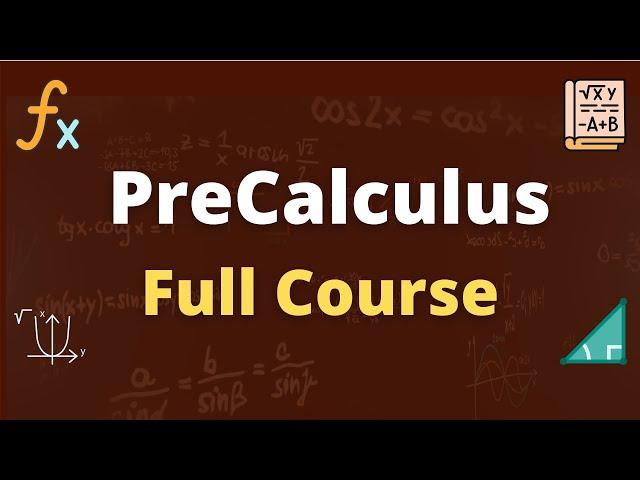 PreCalculus Full Course For Beginners