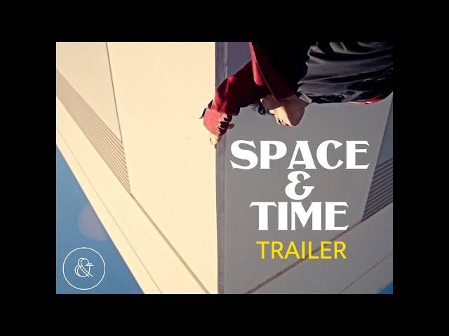 Space & Time | Official Trailer