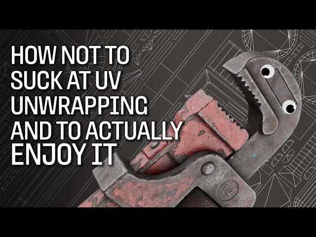 How To Not Suck at UV Unwrapping