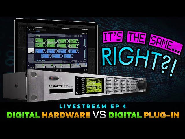 Digital Hardware vs Digital Plug-in: 100% the same? - Livestream Ep 4