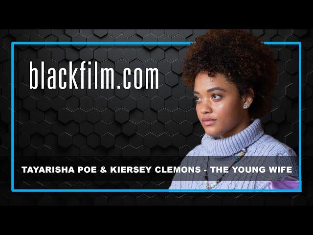 Tayarisha Poe and Kiersey Clemons Talk The Young Wife