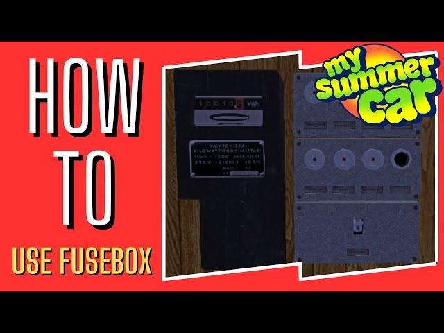 My Summer Car | How To Use Fusebox Guide 2021