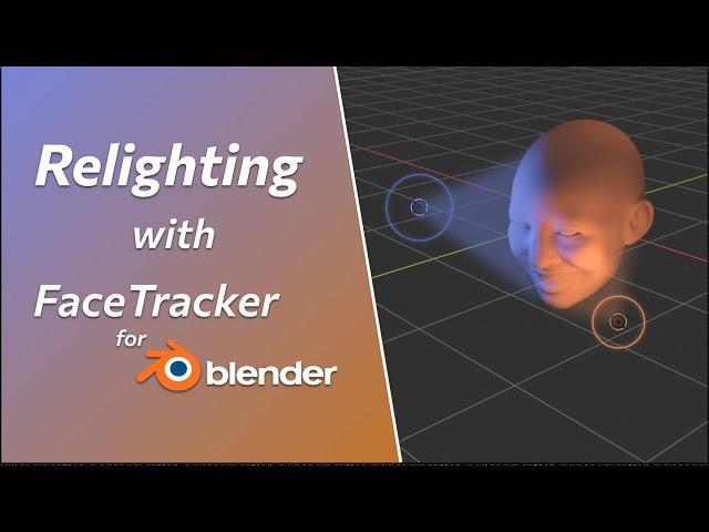 Quick Face Relighting in Video – FaceTracker for Blender Tutorial