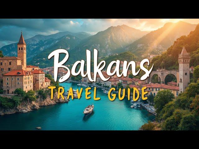 Balkans Travel Guide Best Places To Visit In The Balkans Travel Documentary