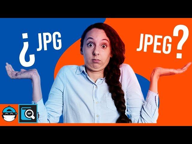 ¿Es JPG o JPEG? 5 cosas que desconoces del formato JPEG (Tienes que verlo)