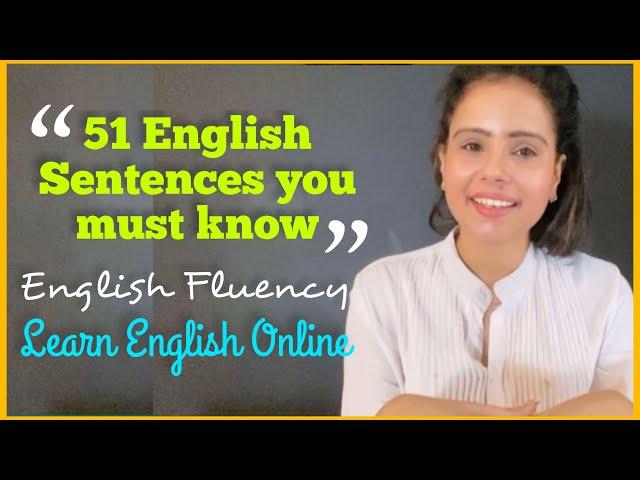 Most useful English Sentences, Idioms, Phrases - you must know to become fluent in English