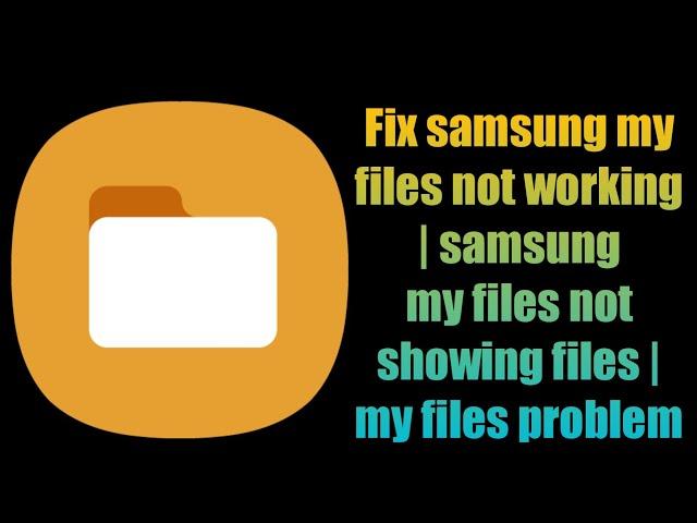 Fix samsung my files not working | samsung my files not showing files | my files problem