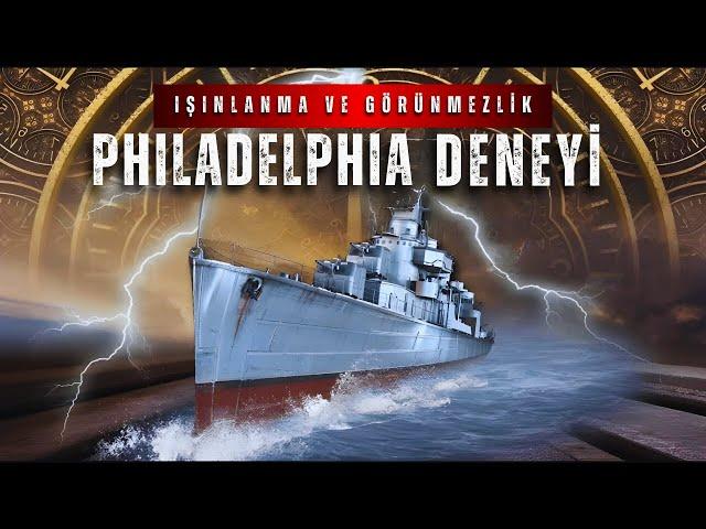 PHILADELPHIA DENEYİ: 100 YILIN EN KORKUNÇ PROJESİ! | Işınlanma Ve Görünmezlik Teorisi GERÇEK Mİ?