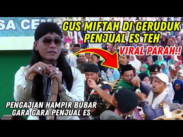 Gus Miftah Di Geruduk Penjual Es Teh | Pengajian Gus Miftah