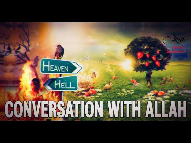 Conversation With Allah In Jannah And Jahannam