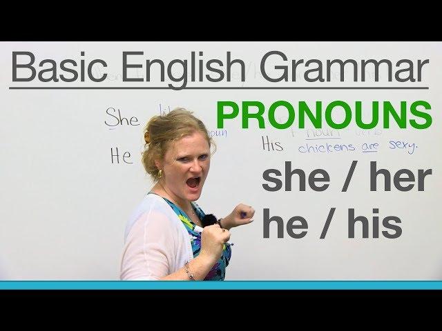 Basic English Grammar: Pronouns - SHE, HER, HE, HIS