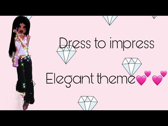 Dress to impress elegant theme!!!