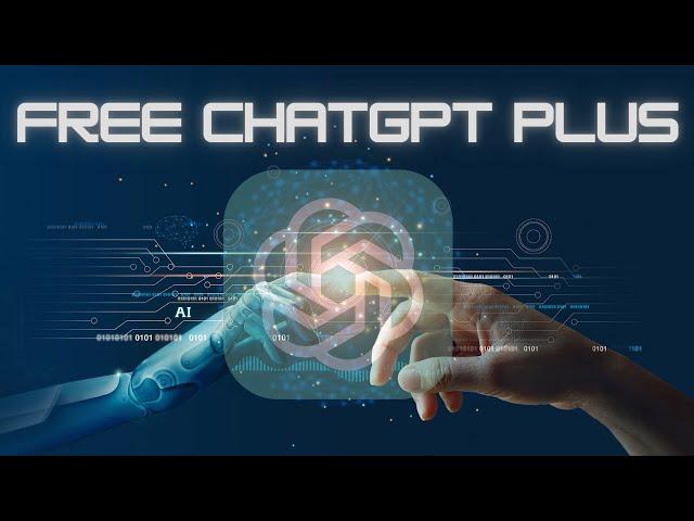 How to Get ChatGPT Plus Completely FREE!!!  | New and Verified