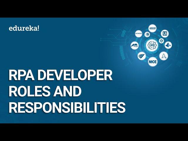 RPA Developer Roles and Responsibilities | RPA Developer Training | RPA Tutorial | Edureka