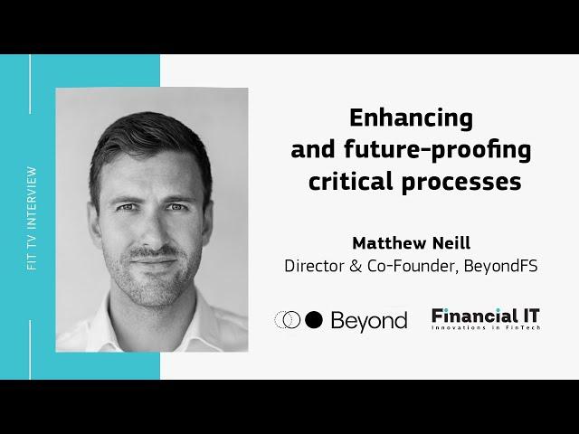 Financial IT Interview with Matthew Neill, Director & Co-Founder of Beyond