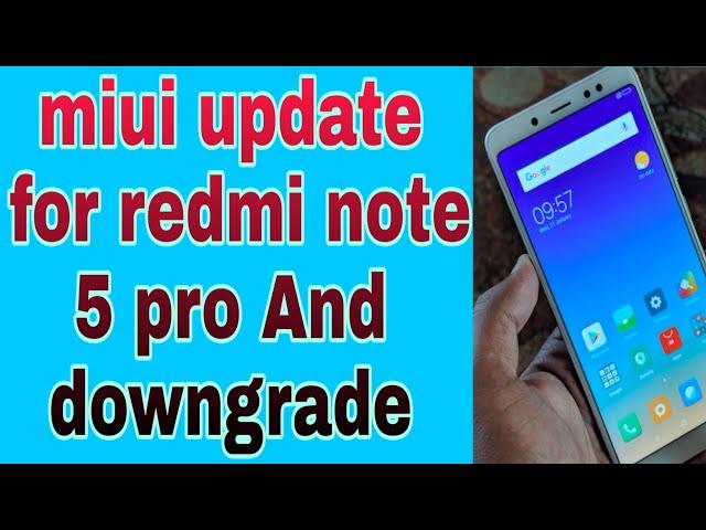 miui 10 upgrade  redmi note 5 pro india  and downgrade