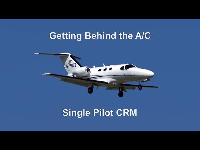 Getting behind the AC: Single pilot CRM