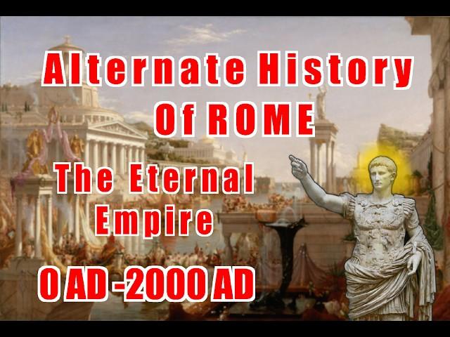 Alternate History of the Roman Empire- The Eternal Empire