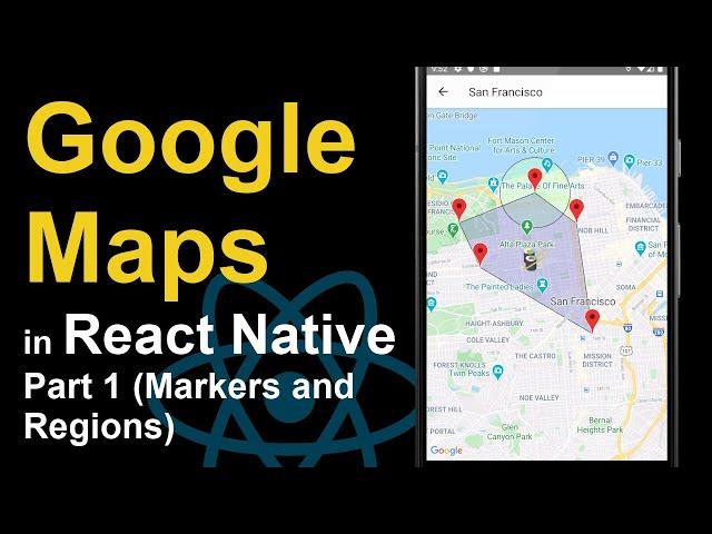 How to Use Google Maps in React Native - Part 1