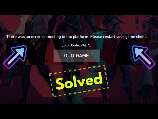 Fix Valorant Error Code VAL 43 | There was an error connecting to the platform please restart game
