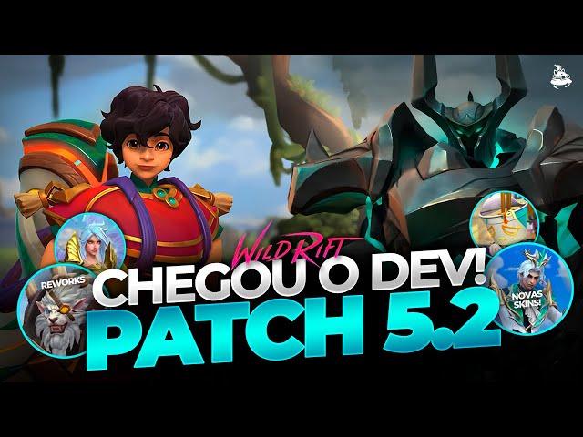 REAGINDO AO DEV PATCH 5.2: REWORKS, CAMPEÕES, SKINS... O PATCH MAIS POLÊMICO! | Wild Rift