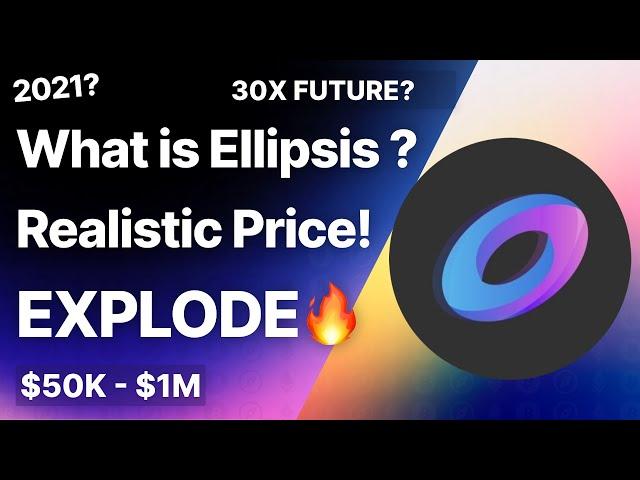 What is Ellipsis? Realistic Price Analysis & Prediction!