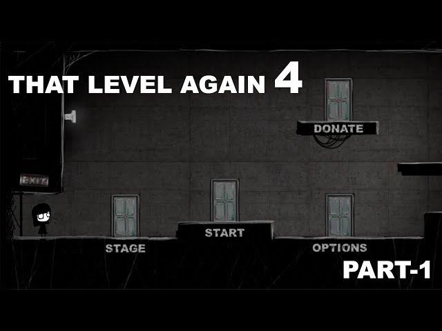 That Level Again 4 - Walkthrough - Stage 1 Complete Solution